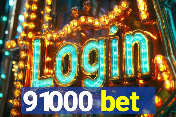 91000 bet